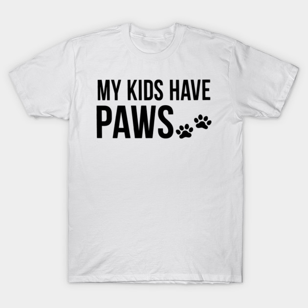 Kids have paws - Kids - T-Shirt | TeePublic